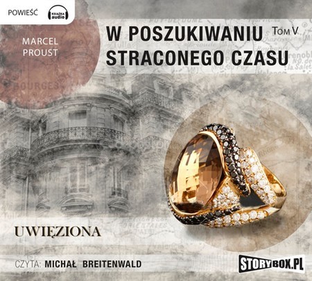 okładka W poszukiwaniu straconego czasu. Tom V. Uwięziona audiobook | MP3 | Marcel Proust