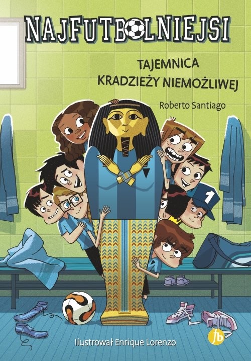 okładka Najfutbolniejsi 5 Tajemnica kradzieży niemożliwej książka | Santiago Roberto