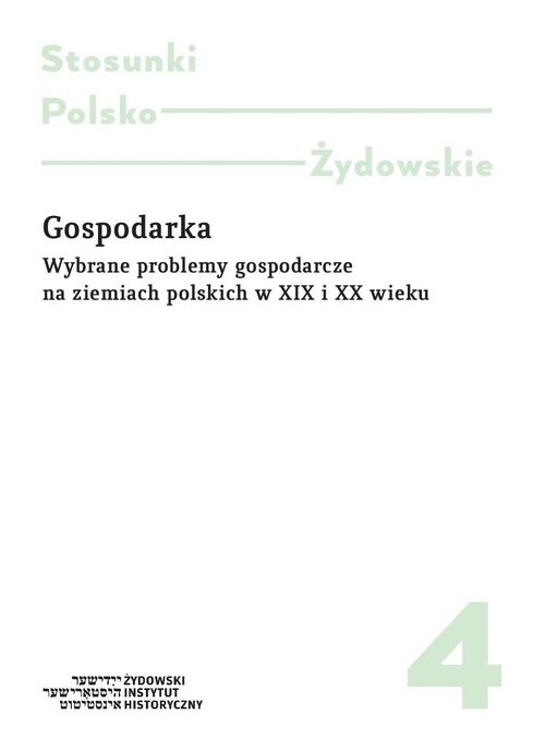 okładka Gospodarka Wybrane problemy gospodarcze na ziemiach polskich w XIX i XX wieku książka