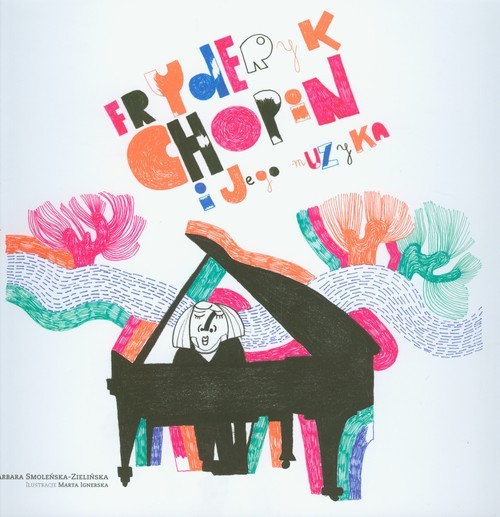 okładka Fryderyk Chopin i jego muzyka książka | Barbara Smoleńska-Zielińska