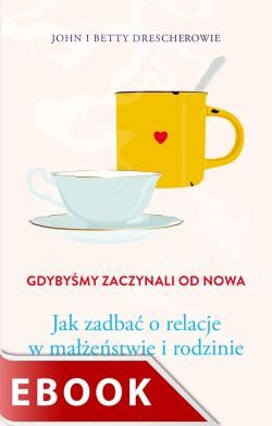 okładka Gdybyśmy zaczynali od nowa ebook | epub, mobi | Betty Drescher, John Drescher