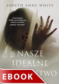 okładka Nasze idealne małżeństwo ebook | epub, mobi | Loreth Anne White