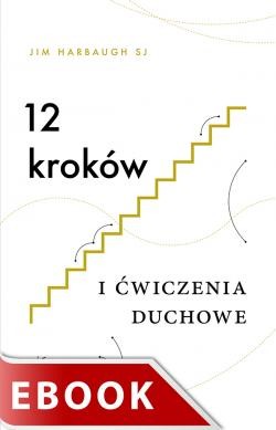 okładka 12 kroków i Ćwiczenia duchowe ebook | epub, mobi | Jim Harbaugh SJ