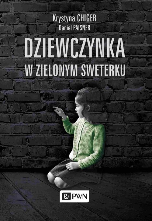 okładka Dziewczynka w zielonym sweterku wydanie uzupełnione o dalsze losy bohaterów książka | Chiger Krystyna, Daniel Paisner