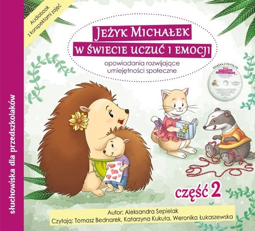okładka Jeżyk Michałek w świecie uczuć i emocji CD + konspekty Część 2 Opowiadania rozwijające umiejętności społeczne książka | Aleksandra Siepielak