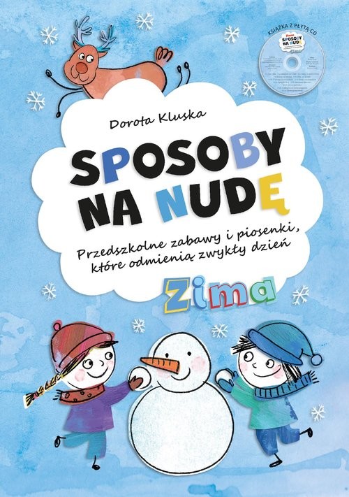 okładka Sposoby na nudę Zima Przedszkolne zabawy i piosenki, które odmienią zwykły dzień książka | Dorota Kluska