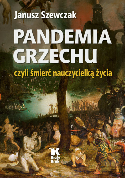 okładka Pandemia grzechu czyli śmierć nauczycielką życia książka | Janusz Szewczak