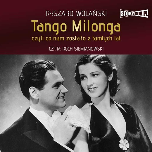 okładka Tango milonga, czyli co nam zostało z tamtych lat audiobook | MP3 | Ryszard Wolański