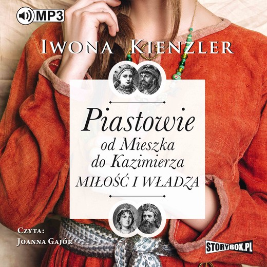 okładka Piastowie od Mieszka do Kazimierza. Miłość i władza audiobook | MP3 | Iwona Kienzler