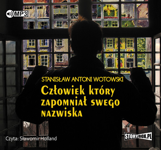 okładka Człowiek, który zapomniał swego nazwiska audiobook | MP3 | Stanisław Antoni Wotowski