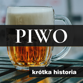 okładka Piwo. Krótka historia złocistego trunku audiobook | MP3 | Joanna Ziółkowska
