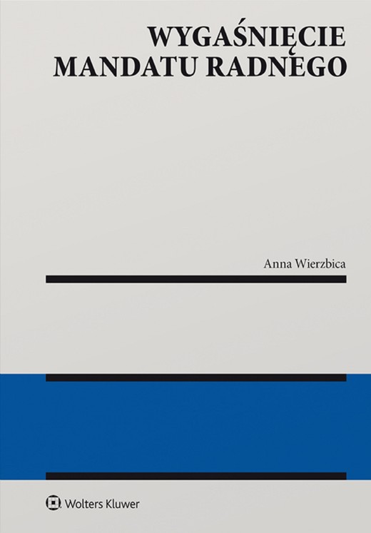 okładka Wygaśnięcie mandatu radnego (pdf) ebook | pdf | Anna Wierzbica