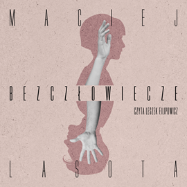 okładka Bezczłowiecze audiobook | MP3 | Maciej Lasota