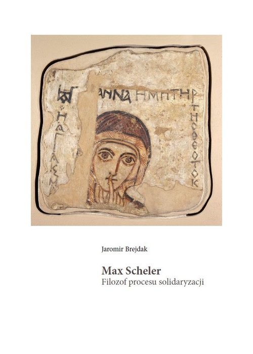 okładka Max Scheler Filozof procesu solidaryzacji książka | Brejdak Jaromir