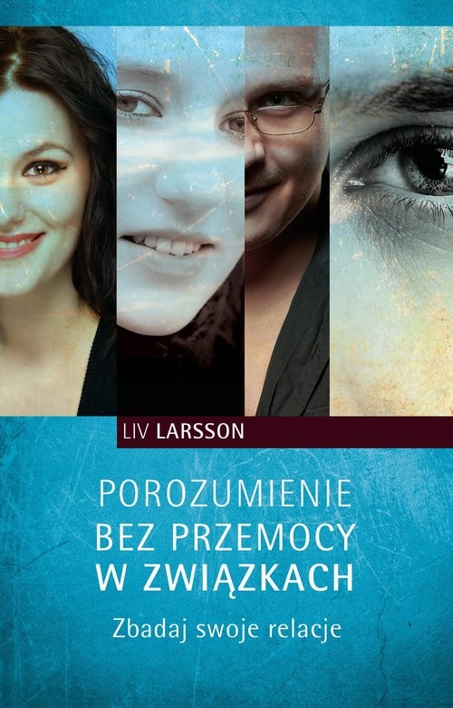 okładka Porozumienie bez przemocy w związkach Zbadaj swoje relacje książka | Liv Larsson