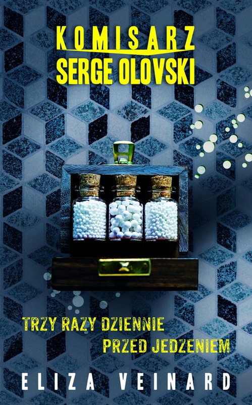 okładka Komisarz Serge Olovsky Tom 2 Trzy razy dziennie przed jedzieniem książka | Eliza Veinard