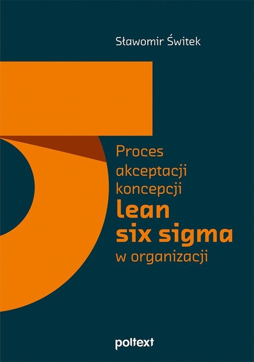 okładka Proces akceptacji koncepcji lean six sigma w organizacji książka | Sławomir Świtek
