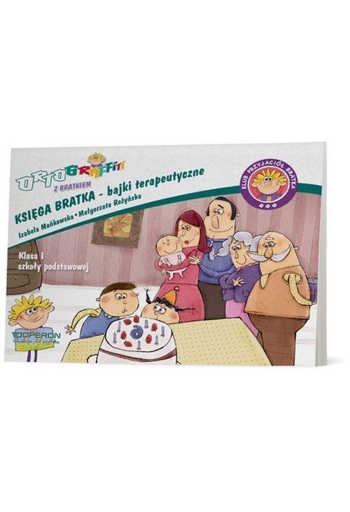 okładka Ortograffiti z Bratkiem 1 Księga Bratka Bajki terapeutyczne Szkoła podstawowa książka | Izabela Mańkowska, Małgorzata Rożyńska