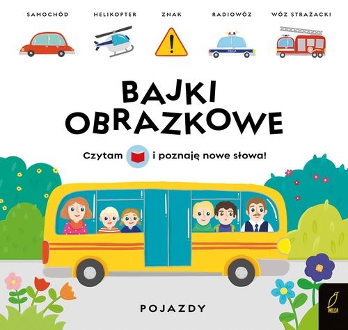 okładka Bajki obrazkowe Pojazdy książka | Patrycja Wojtkowiak-Skóra
