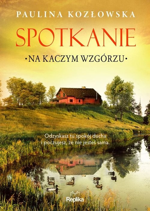 okładka Spotkanie na Kaczym Wzgórzu książka | Kozłowska Paulina