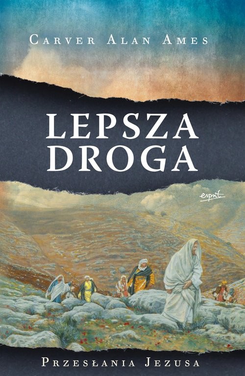okładka Lepsza droga Przesłania Jezusa książka | Ames CarverAlan
