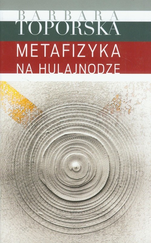 okładka Metafizyka na hulajnodze książka | Barbara Toporska