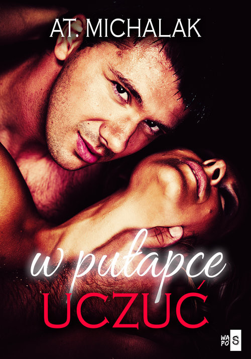 okładka W pułapce uczuć książka | AT. Michalak
