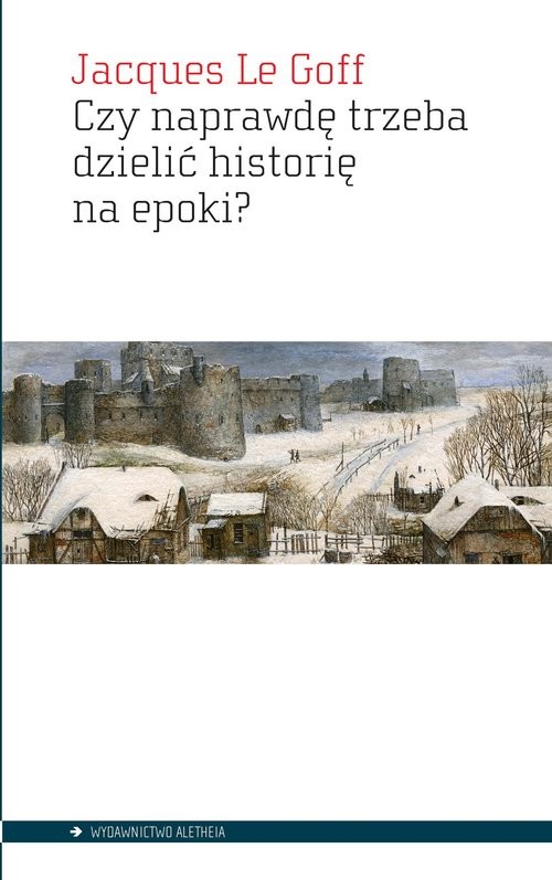 okładka Czy naprawdę trzeba dzielić historię na epoki? książka | Le Goff, Jacques