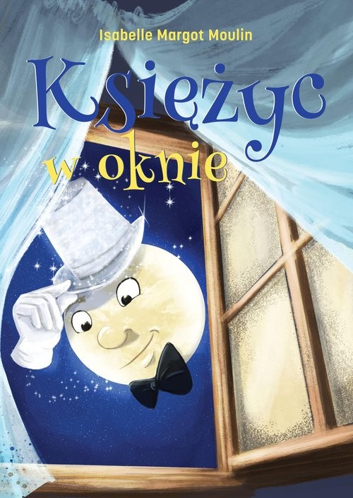 okładka Księżyc w oknie książka | Moulin IsabelleMargot