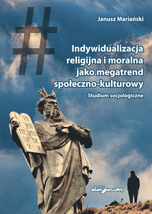 okładka Indywidualizacja religijna i moralna jako megatrend społeczno-kulturowy Studium socjologiczne książka | Mariański Janusz