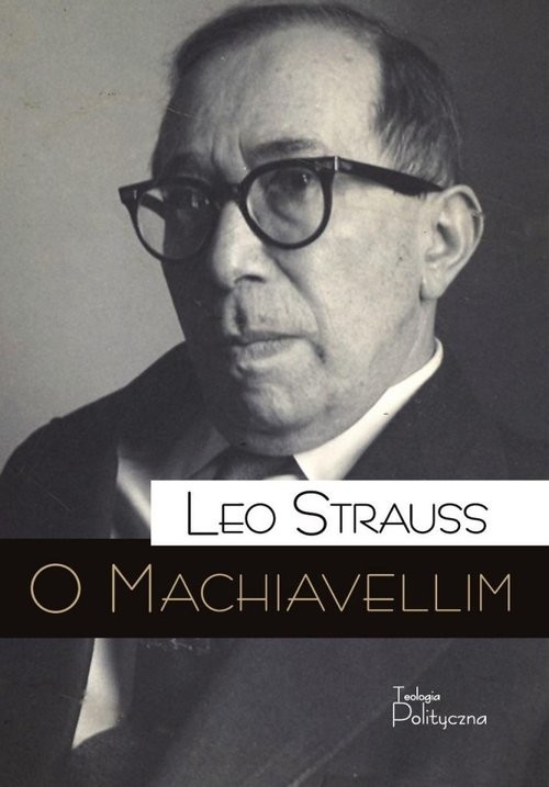 okładka O Machiavellim / Teologia Polityczna książka | Strauss Leo