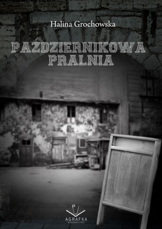 okładka Październikowa pralnia
 książka | Halina Grochowska