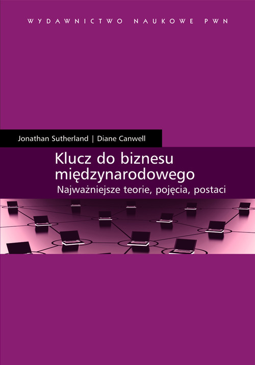 okładka Klucz do biznesu międzynarodowego Najważniejsze pojęcia, postaci książka | Jonathan Sutherland, Diane Canwell