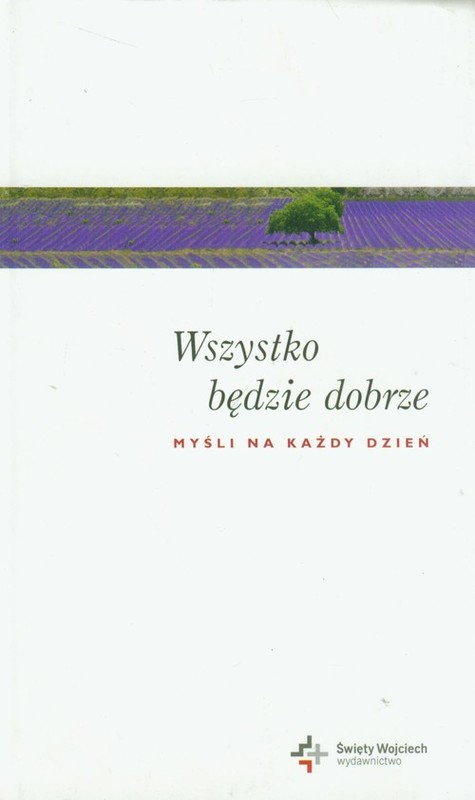 okładka Wszystko będzie dobrze Myśli na każdy dzień książka | Jerzy Stranz
