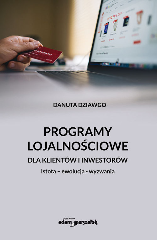 okładka Programy lojalnościowe dla klientów i inwestorów Istota-ewolucja-wyzwania książka | Danuta Dziawgo