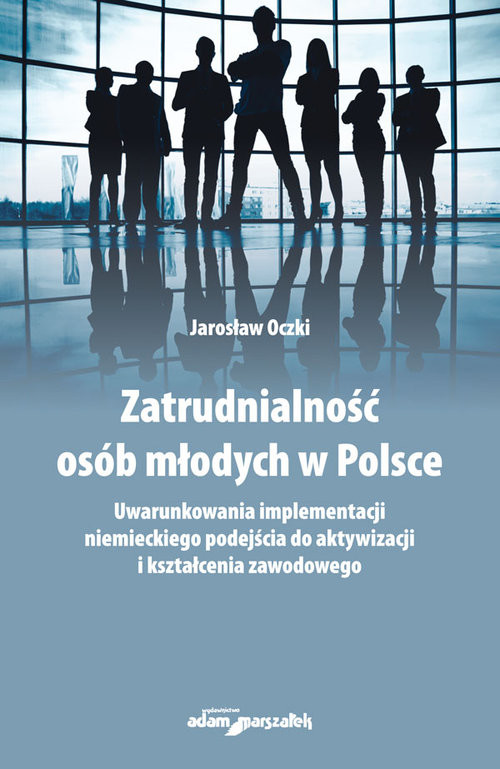 okładka Zatrudnialność osób młodych w Polsce książka | Jarosław Oczki