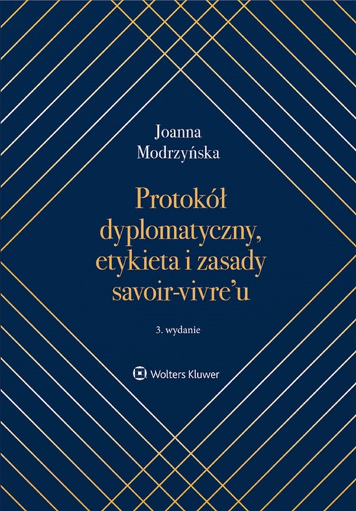 okładka Protokół dyplomatyczny, etykieta i zasady savoir-vivre’u (pdf) ebook | pdf | Joanna Modrzyńska