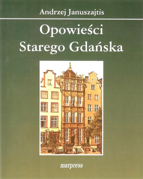 okładka Opowieści Starego Gdańska książka | Andrzej Januszajtis
