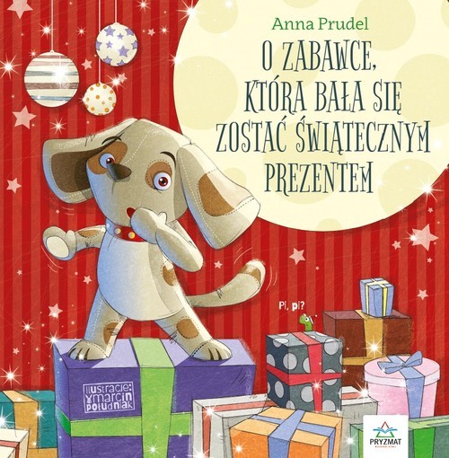 okładka O zabawce, która bała się zostać świątecznym prezentem książka | Anna Prudel