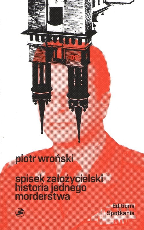 okładka Spisek założycielski Historia jednego morderstwa książka | Piotr Wroński