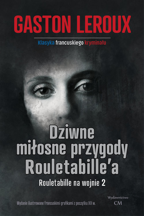 okładka Dziwne miłosne przygody Rouletabille książka | Gaston Leroux
