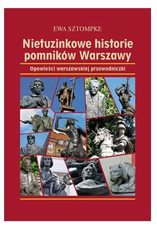 okładka Nietuzinkowe historie pomników Warszawy książka | Ewa Sztompke