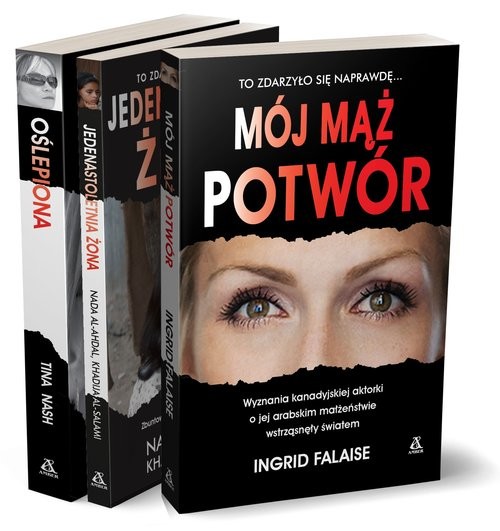 okładka Mój mąż potwór / Jedenastoletnia żona / Oślepiona Pakiet książka | Falais Ingrid, Nada Al-Ahdal, Tina Nash