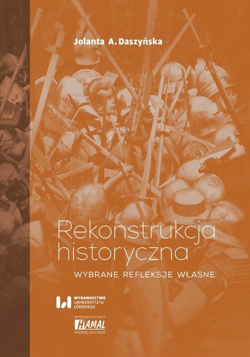 okładka Rekonstrukcja historyczna Wybrane refleksje własne książka | Jolanta A. Daszyńska