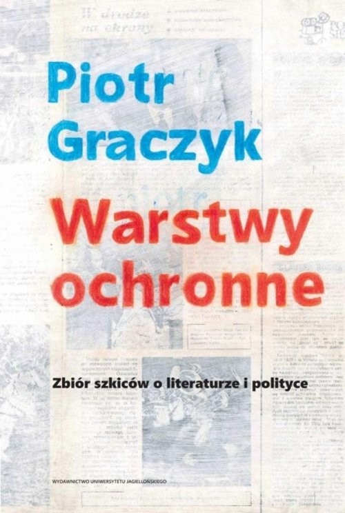 okładka Warstwy ochronne Zbiór szkiców o literaturze i polityce książka | Piotr Graczyk