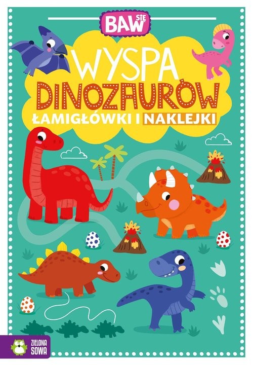okładka Baw się Wyspa dinozaurów Łamigłówki i naklejki książka