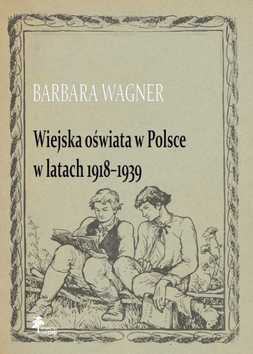 okładka Wiejska oświata w Polsce w latach 1918-1939 książka | Barbara Wagner