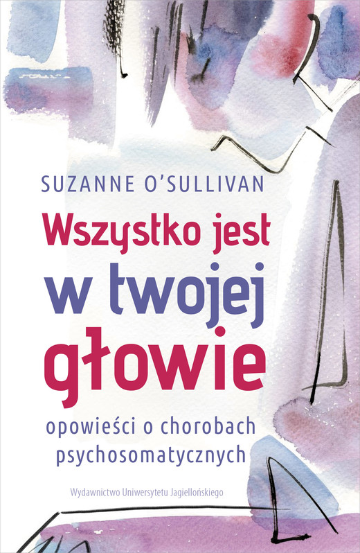 okładka Wszystko jest w twojej głowie ebook | epub, mobi | Suzanne O’Sullivan