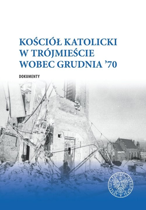 okładka Kościół katolicki w Trójmieście wobec Grudnia ’70 Dokumenty książka
