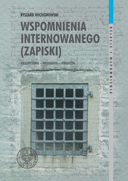 okładka Wspomnienia internowanego (zapiski) Krasnystaw – Włodawa – Kwidzyn książka | Ryszard Wichorowski